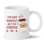 I’m Not Perfect Mug