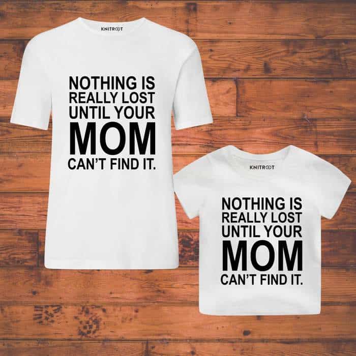 Nothing is Lost Until Your Mom Can't Find It mom and daughter outfits