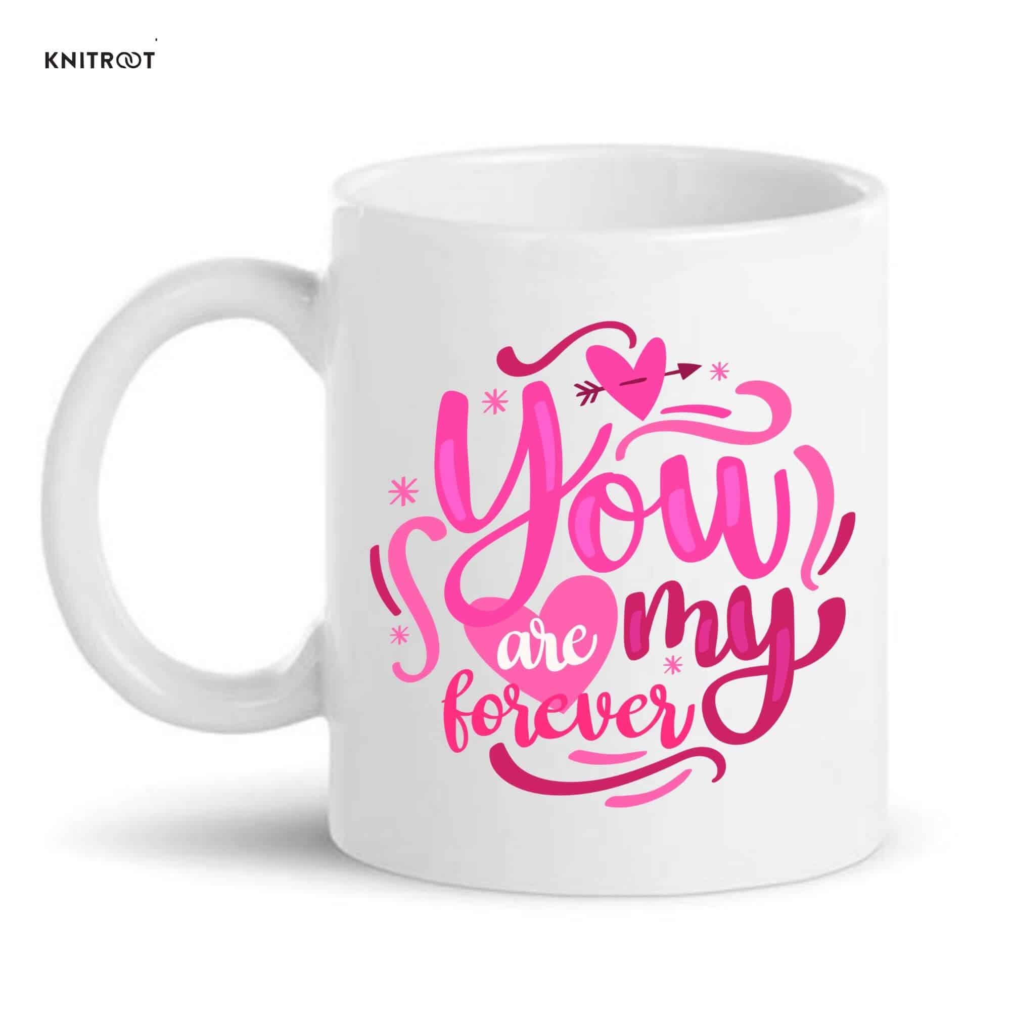My forever Valentine Mug