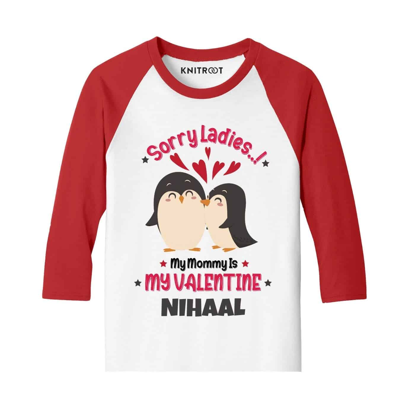 Sorry Ladies my mommy is my valentine Kids Tees