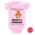 today i am daddy’s problem baby clothes