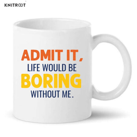 Admit it! Coffee Mug