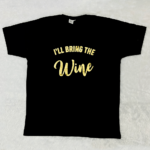I'll Bring The Wine Adult Tshirt