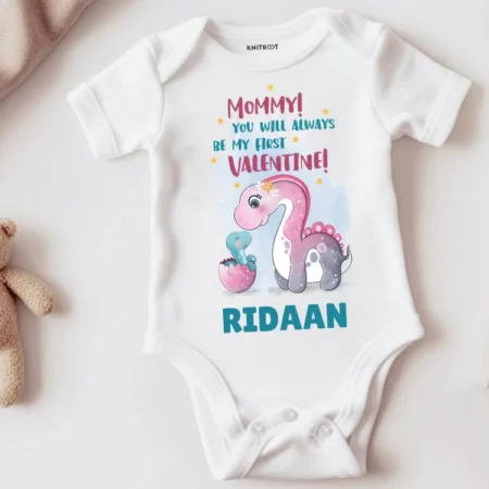 Mommy you will always be my first Valentine! Baby Wear